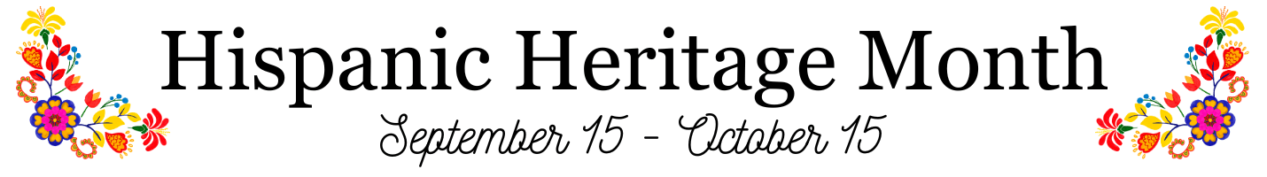 HispanicHereitageMonth (1)